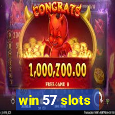 win 57 slots